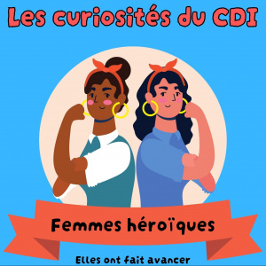 Les curiosités du CDI : Femmes héroïques