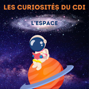 Les curiosités du CDI - L'espace